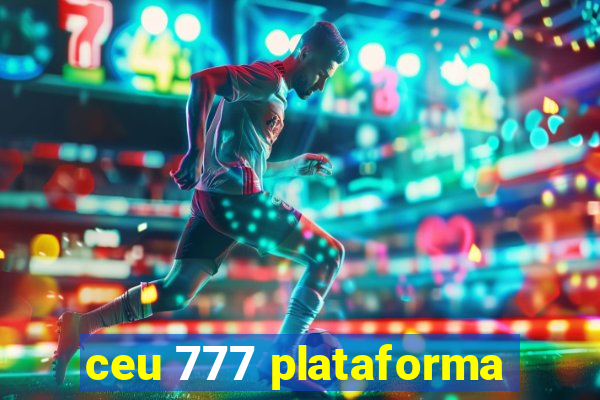 ceu 777 plataforma